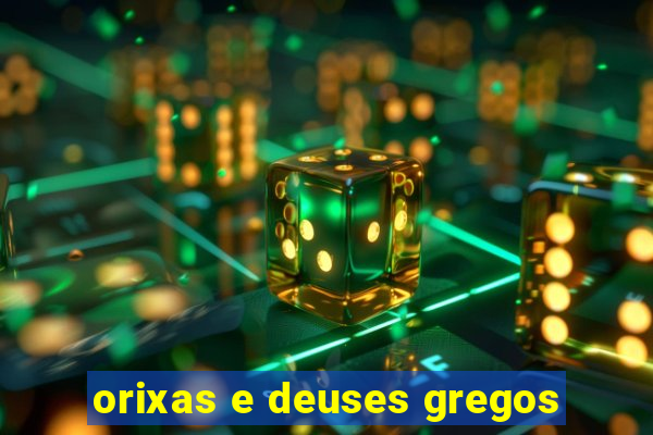 orixas e deuses gregos